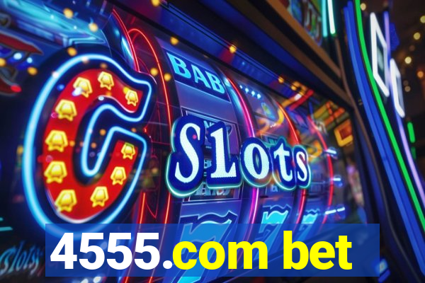 4555.com bet